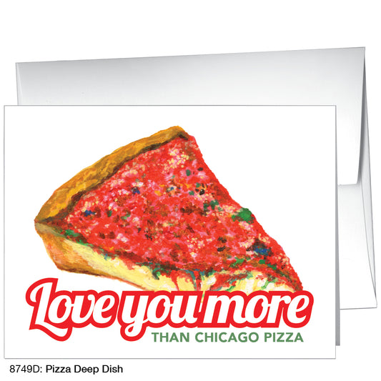 Pizza Deep Dish, Greeting Card (8749D)
