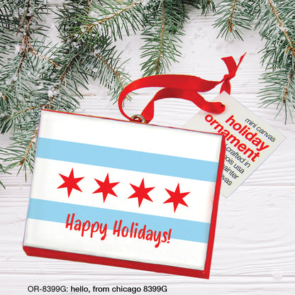 Hello, from Chicago, Ornament (OR-8399G), Ornament Front, www.printedcanvas.com