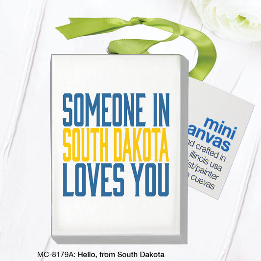 Hello, from South Dakota, Mini Canvas (MC-8179A)