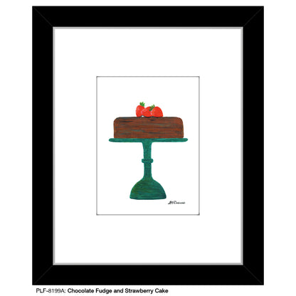 Chcolate Fudge and Strawberry Cake, Print (#8199A)