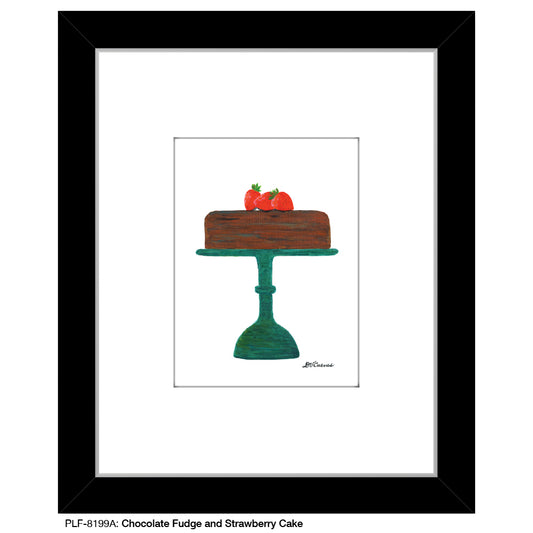 Chcolate Fudge and Strawberry Cake, Print (#8199A)