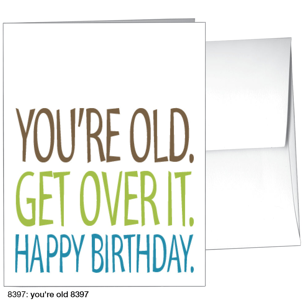 You're Old, Greeting Card (8397)