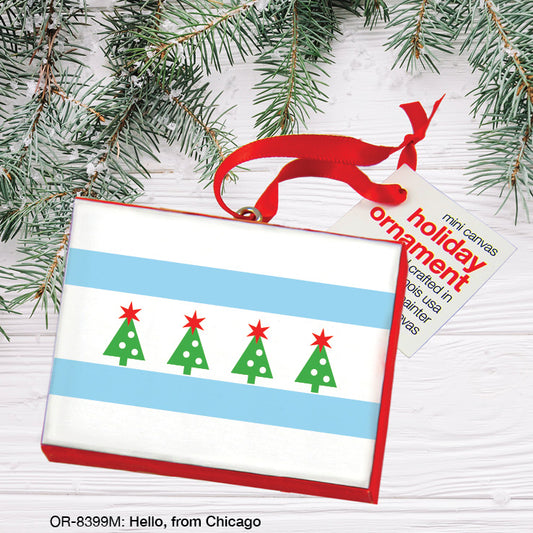 Hello, From Chicago, Ornament (OR-8399M), Front, printedcanvas.com
