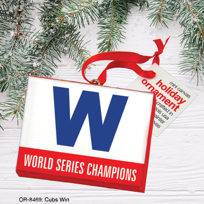 Cubs Win, Ornament (OR-8469), Front, printedcanvas.com