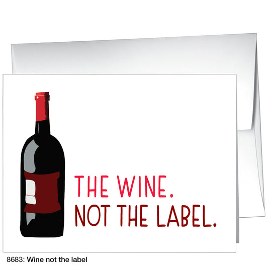 Wine not the label, Greeting Card (8683)