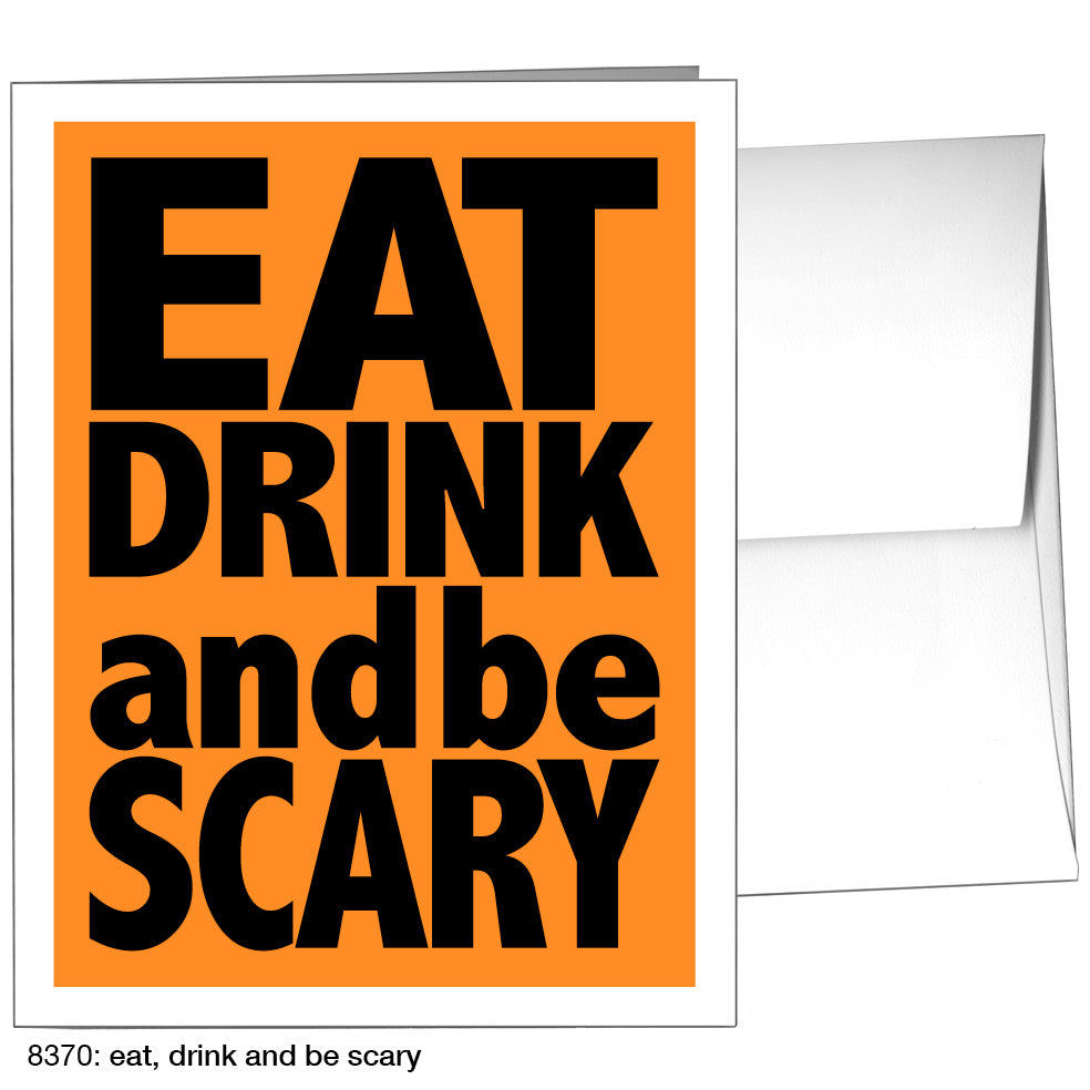 Eat, Drink And Be Scary, Greeting Card (8370)